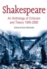 Shakespeare : An Anthology of Criticism and Theory 1945-2000 - Book