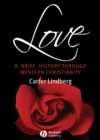 Love : A Brief History Through Western Christianity - Book