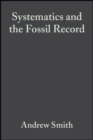 Systematics and the Fossil Record : Documenting Evolutionary Patterns - Book
