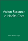 Action Research in Health Care - Book