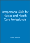 Interpersonal Skills for Nurses and Health Care Professionals - Book