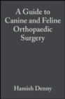 A Guide to Canine and Feline Orthopaedic Surgery - Book