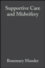 Supportive Care and Midwifery - Book