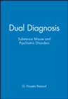 Dual Diagnosis : Substance Misuse and Psychiatric Disorders - Book