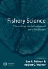 Fishery Science : The Unique Contributions of Early Life Stages - Book