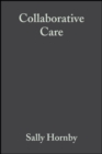 Collaborative Care : Interprofessional, Interagency and Interpersonal - Book