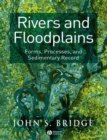 Rivers and Floodplains : Forms, Processes, and Sedimentary Record - Book