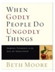 When Godly People Do Ungodly Things - Leader Guide - Book