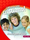 Ahora Soy Cristiano - Manual Para El Lider : I'm a Christian Now - Leader Guide-Spanish Edition - Book