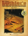 The Luthier's Handbook : A Guide to Building Great Tone in Acoustic Stringed Instruments - Book