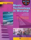 All About Music Technology in Worship : How to Set Up and Plan a Musical Performance - Book