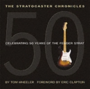 The Stratocaster Chronicles : Celebrating 50 Years of Fender Strat - Book
