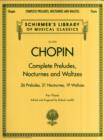 Complete Preludes, Nocturnes & Waltzes : 26 Preludes, 21 Nocturnes, 19 Waltzes for Piano - Book