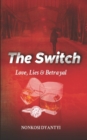 The Switch : Loves, Lies & Betrayal - Book