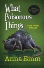 What Poisonous Things : A time travel thriller - Book