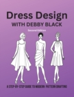 Dress Design with Debby Black : A Step-By-Step Guide To Modern Pattern Drafting - Book