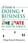A Guide On Doing Business with the State in South Africa : Volume 1 - Book