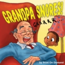 Grandpa Snores! - Book