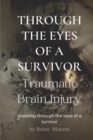 Through The Eyes of a Survivor - TBI : Traumatic Brain Injury - Book