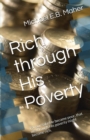 Rich through His Poverty : For our sake He became poor, that we through His poverty might become rich. - Book