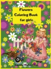 Titlu - Flowers Coloring Book for girls : A sensational Flowers Coloring Book for girls - Book