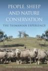 People, Sheep and Nature Conservation : The Tasmanian Experience - Jamie Kirkpatrick