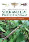 The Complete Field Guide to Stick and Leaf Insects of Australia - Paul D Brock