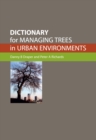 Dictionary for Managing Trees in Urban Environments - Danny B Draper