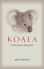 Koala : A Historical Biography - eBook