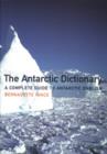 The Antarctic Dictionary : A Complete Guide to Antarctic English - eBook