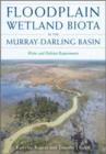 Floodplain Wetland Biota in the Murray-Darling Basin : Water and Habitat Requirements - Kerrylee Rogers
