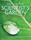 Out of the Scientist's Garden : A Story of Water and Food - eBook
