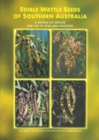 Edible Wattle Seeds of Southern Australia : A Review of Species for Use in Semi-Arid Regions - eBook