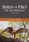 Birds of Prey of Australia : A Field Guide - Book