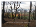 Living with Fire : People, Nature and History in Steels Creek - Book