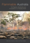 Flammable Australia : Fire Regimes, Biodiversity and Ecosystems in a Changing World - Book