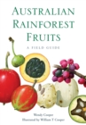 Australian Rainforest Fruits : A Field Guide - Book