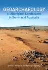 Geoarchaeology of Aboriginal Landscapes in Semi-arid Australia - eBook