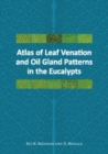 Atlas of Leaf Venation and Oil Gland Patterns in the Eucalypts - eBook