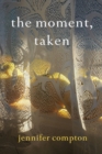The moment, taken - Book