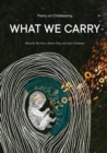 What We Carry : Poetry on Childbearing - Book