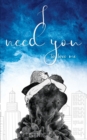 I Need You To Love Me - Book