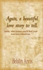 Again, a beautiful love story to tell. : Smile, who knows you'll find your true love tomorrow. - Book
