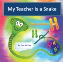 My Teacher is a Snake the Letter H - Book
