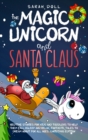 The Magic Unicorn and Santa Claus Bedtime Stories for Kids and Toddlers to Help Them Fall Asleep and Relax, Fantastic Tales to Dream About for All Ages. Christmas Edition - Book