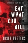 Eat What You Kill : Introducing Arlon Grey Book 1 - Book
