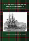 Sgeulachdan Goirid Agus B?rdachd ? Astr?ilia (Short Tales and Poems from Australia) : Gaelic Voices from Australia in the Nineteenth Century - Book