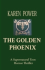 THE GOLDEN  PHOENIX : A Supernatural Teen  Horror Thriller - eBook
