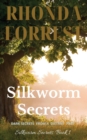 Silkworm Secrets - Dark Secrets from a Distant Past - Book
