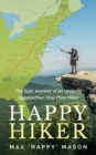 Happy Hiker : The Epic Journey of an Unlikely Appalachian Trail Thru-Hiker - Book